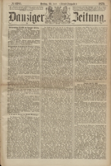 Danziger Zeitung. 1870, № 6180 (22 Juli) - (Abend-Ausgabe.)