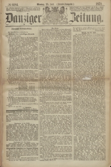 Danziger Zeitung. 1870, № 6184 (25 Juli) - (Abend-Ausgabe.)