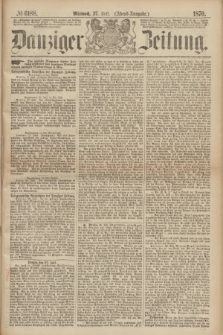 Danziger Zeitung. 1870, № 6188 (27 Juli) - (Abend-Ausgabe.)