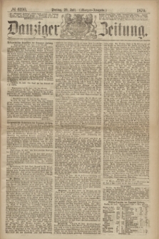 Danziger Zeitung. 1870, № 6190 (29 Juli) - (Morgen-Ausgabe.)