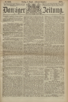 Danziger Zeitung. 1870, № 6196 (2 August) - (Morgen-Ausgabe.)