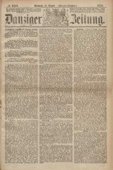 Danziger Zeitung. 1870, № 6210 (10 August) - (Morgen-Ausgabe.)