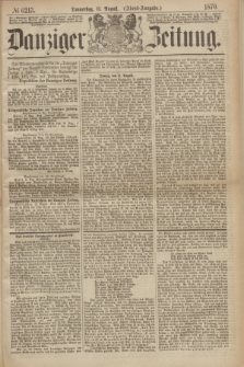 Danziger Zeitung. 1870, № 6213 (11 August) - (Abend-Ausgabe.)