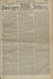 Danziger Zeitung. 1870, № 6215 (12 August) - (Abend-Ausgabe.)