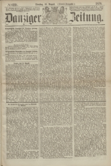 Danziger Zeitung. 1870, № 6221 (16 August) - (Abend-Ausgabe.)