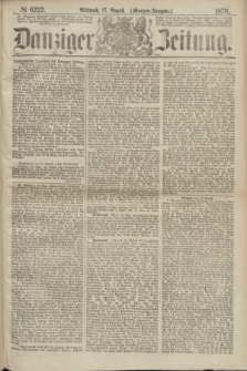 Danziger Zeitung. 1870, № 6222 (17 August) - (Morgen-Ausgabe.)
