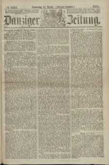 Danziger Zeitung. 1870, № 6224 (18 August) - (Morgen-Ausgabe.)