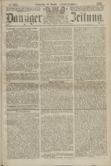 Danziger Zeitung. 1870, № 6225 (18 August) - (Abend-Ausgabe.)