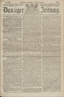 Danziger Zeitung. 1870, № 6229 (20 August) - (Abend-Ausgabe.)