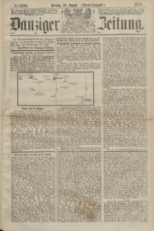Danziger Zeitung. 1870, № 6239 (26 August) - (Abend-Ausgabe.)