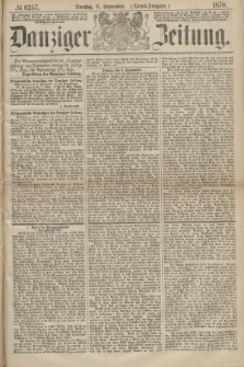 Danziger Zeitung. 1870, № 6257 (6 September) - (Abend-Ausgabe.)