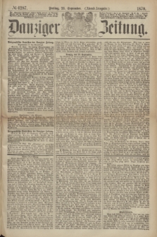 Danziger Zeitung. 1870, № 6287 (23 September) - (Abend-Ausgabe.)