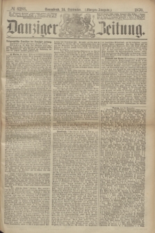Danziger Zeitung. 1870, № 6288 (24 September) - (Morgen-Ausgabe.)