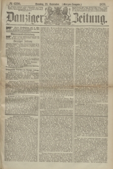 Danziger Zeitung. 1870, № 6290 (25 September) - (Morgen-Ausgabe.)