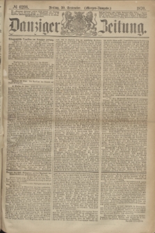 Danziger Zeitung. 1870, № 6298 (30 September) - (Morgen-Ausgabe.)