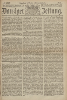 Danziger Zeitung. 1870, № 6312 (8 Oktober) - (Morgen-Ausgabe.)