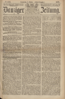 Danziger Zeitung. 1870, № 6313 (8 Oktober) - (Abend-Ausgabe.)