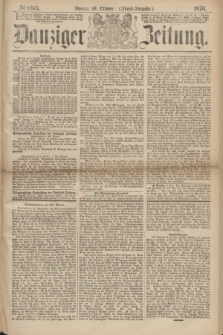 Danziger Zeitung. 1870, № 6315 (10 Oktober) - (Abend-Ausgabe.)