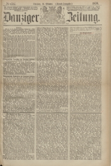 Danziger Zeitung. 1870, № 6317 (11 Oktober) - (Abend-Ausgabe.)