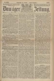 Danziger Zeitung. 1870, № 6321 (13 Oktober) - (Abend-Ausgabe.)