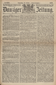Danziger Zeitung. 1870, № 6333 (20 Oktober) - (Abend-Ausgabe.)