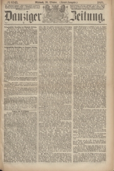 Danziger Zeitung. 1870, № 6343 (26 Oktober) - (Abend-Ausgabe.)