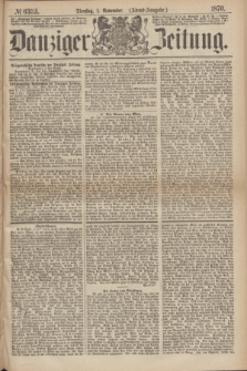Danziger Zeitung. 1870, № 6353 (1 November) - (Abend-Ausgabe.)