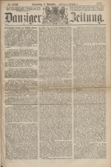 Danziger Zeitung. 1870, № 6356 (3 November) - (Morgen-Ausgabe.)
