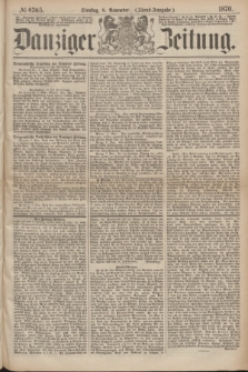 Danziger Zeitung. 1870, № 6365 (8 November) - (Abend-Ausgabe.)
