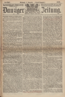 Danziger Zeitung. 1870, № 6367 (9 November) - (Abend-Ausgabe.)