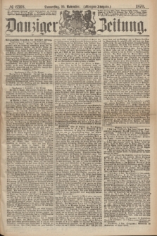 Danziger Zeitung. 1870, № 6368 (10 November) - (Morgen-Ausgabe.)