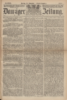 Danziger Zeitung. 1870, № 6383 (18 November) - (Abend-Ausgabe.)