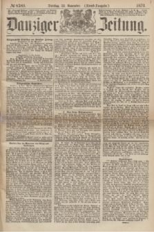 Danziger Zeitung. 1870, № 6389 (22 November) - (Abend-Ausgabe.)