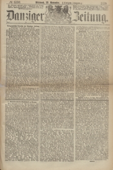Danziger Zeitung. 1870, № 6390 (23 November) - (Morgen-Ausgabe.)