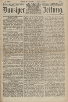 Danziger Zeitung. 1870, № 6395 (25 November) - (Abend-Ausgabe.)