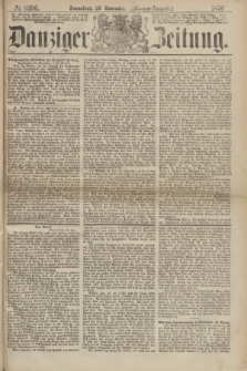 Danziger Zeitung. 1870, № 6396 (26 November) - (Morgen-Ausgabe.)