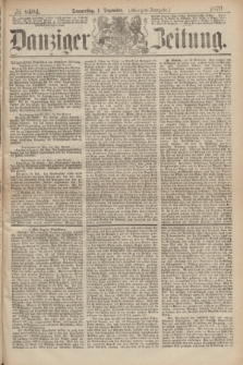 Danziger Zeitung. 1870, № 6404 (1 Dezember) - (Morgen-Ausgabe.)