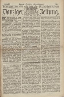 Danziger Zeitung. 1870, № 6410 (4 Dezember) - (Morgen-Ausgabe.)