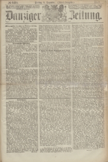 Danziger Zeitung. 1870, № 6419 (9 Dezember) - (Abend-Ausgabe.)