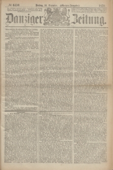 Danziger Zeitung. 1870, № 6430 (16 Dezember) - (Morgen-Ausgabe.)