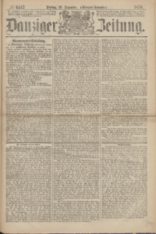 Danziger Zeitung. 1870, № 6442 (23 Dezember) - (Morgen-Ausgabe.)