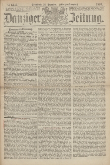 Danziger Zeitung. 1870, № 6444 (24 Dezember) - (Morgen-Ausgabe.)