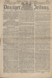 Danziger Zeitung. 1870, № 6445 (24 Dezember) - (Abend-Ausgabe.)