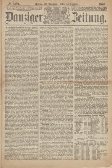 Danziger Zeitung. 1870, № 6452 (30 Dezember) - (Morgen-Ausgabe.)