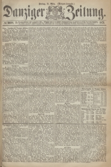 Danziger Zeitung. 1871, № 6608 (31 März) - (Morgen-Ausgabe.)