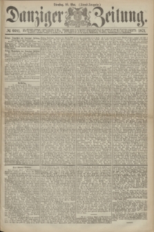 Danziger Zeitung. 1871, № 6681 (16 Mai) - (Abend-Ausgabe.)