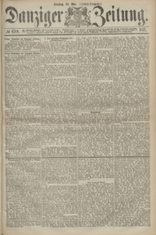 Danziger Zeitung. 1871, № 6701 (30 Mai) - (Abend-Ausgabe.)