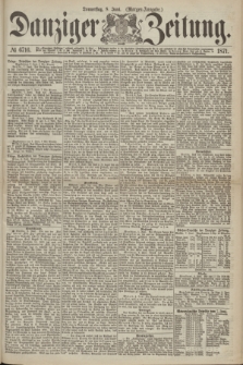 Danziger Zeitung. 1871, № 6716 (8 Juni) - (Morgen-Ausgabe.)