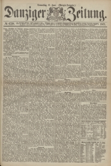 Danziger Zeitung. 1871, № 6728 (15 Juni) - (Morgen-Ausgabe.)