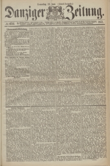 Danziger Zeitung. 1871, № 6741 (22 Juni) - (Abend-Ausgabe.)